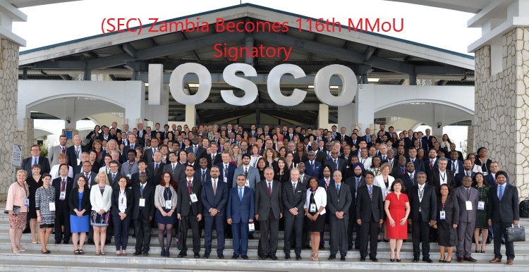 Securities and Exchange Commission (Sec) Zambia Becomes 116th IOSCO MMoU Signatory